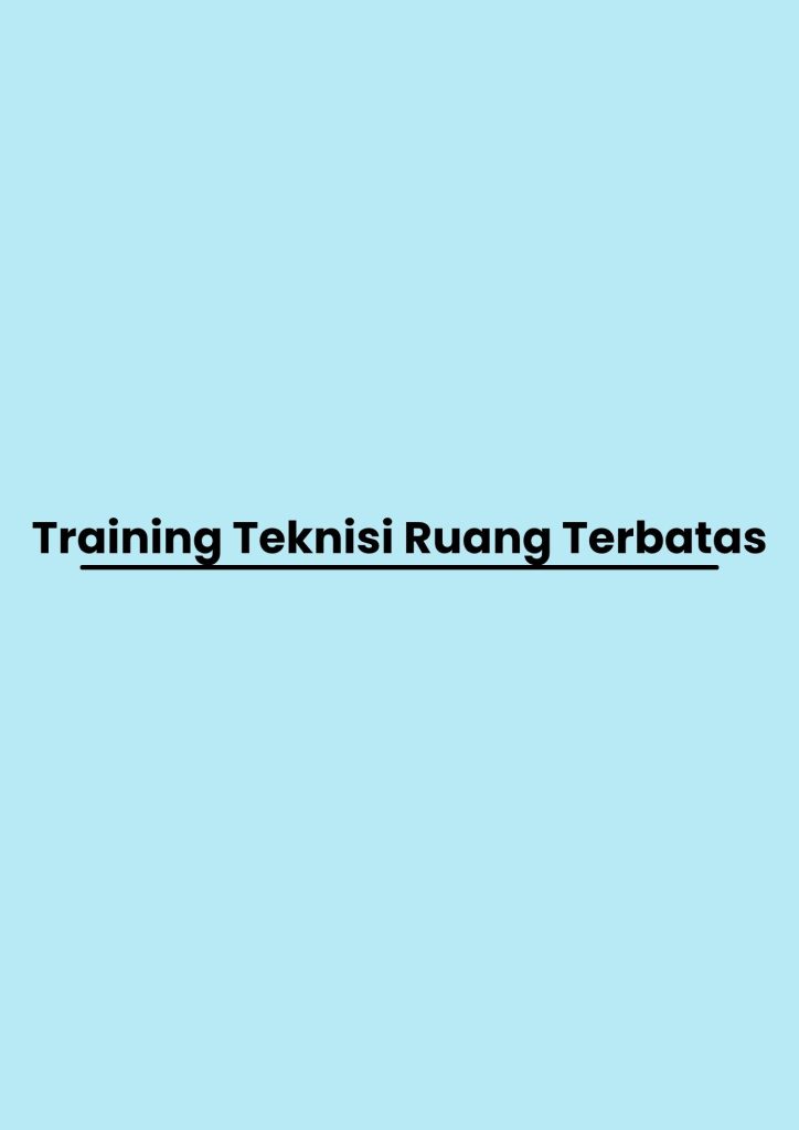 pelatihan Teknisi Ruang Terbatas di bali