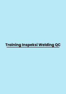 Training Inspeksi Welding QC pelatihan Inspeksi Welding QC di bali