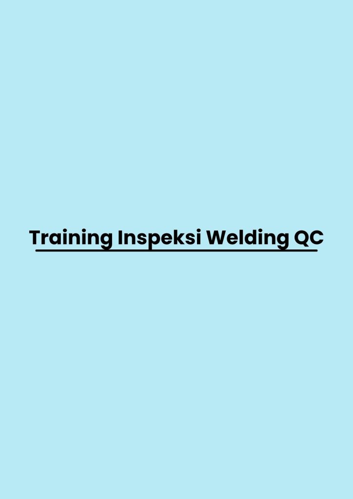 pelatihan Inspeksi Welding QC di bali