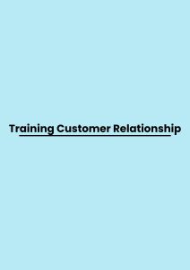 Training Customer Relationship